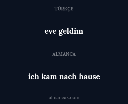 ich kam nach hause - eve geldim