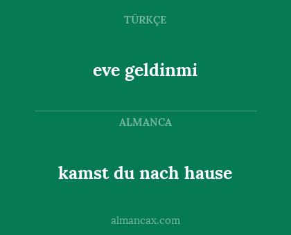 eve geldinmi - kamst du nach hause