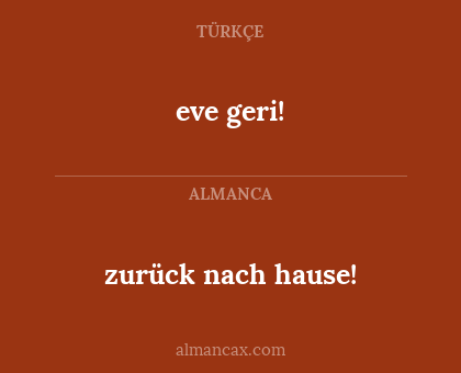 eve geri! - zurück nach hause!