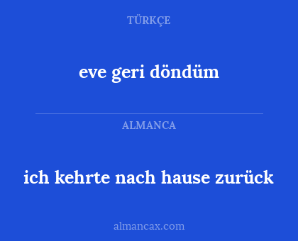 ich kehrte nach hause zurück - eve geri döndüm