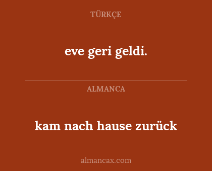 eve geri geldi. - kam nach hause zurück
