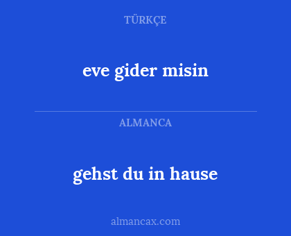 eve gider misin - gehst du in hause