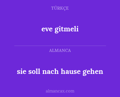 eve gitmeli - sie soll nach hause gehen