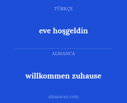 willkommen zuhause - eve hoşgeldin