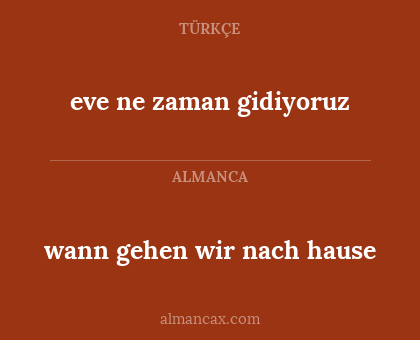 eve ne zaman gidiyoruz - wann gehen wir nach hause