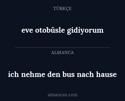 ich nehme den bus nach hause - eve otobüsle gidiyorum