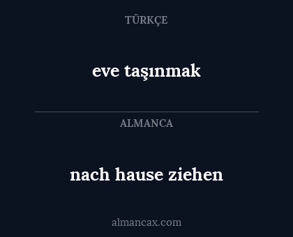 nach hause ziehen - eve taşınmak