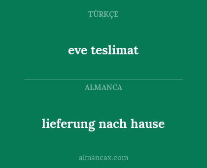 eve teslimat - lieferung nach hause