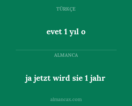ja jetzt wird sie 1 jahr - evet 1 yıl o