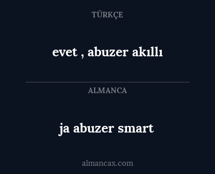 ja abuzer smart - evet , abuzer akıllı