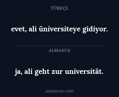 ja, ali geht zur universität. - evet, ali üniversiteye gidiyor.