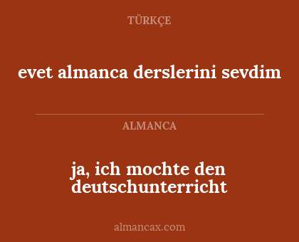 ja, ich mochte den deutschunterricht - evet almanca derslerini sevdim
