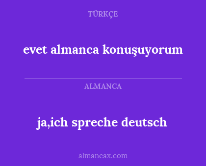 evet almanca konuşuyorum - ja,ich spreche deutsch