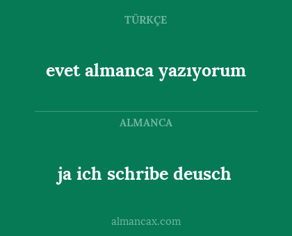 evet almanca yazıyorum - ja ich schribe deusch