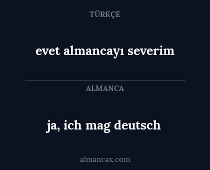 ja, ich mag deutsch - evet almancayı severim