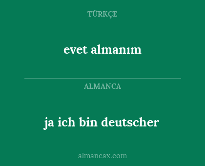 evet almanım - ja ich bin deutscher