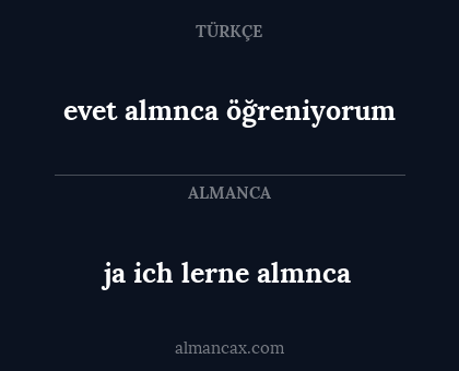 evet almnca öğreniyorum - ja ich lerne almnca