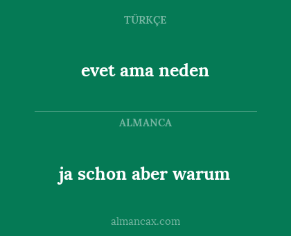 ja schon aber warum - evet ama neden
