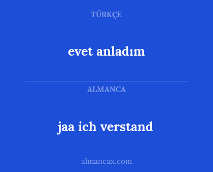 jaa ich verstand - evet anladım