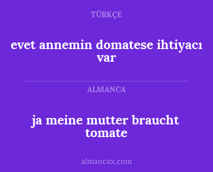 evet annemin domatese ihtiyacı var - ja meine mutter braucht tomate