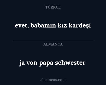 evet, babamın kız kardeşi - ja von papa schwester