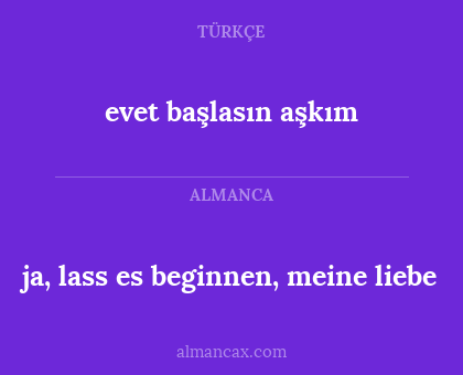 evet başlasın aşkım - ja, lass es beginnen, meine liebe