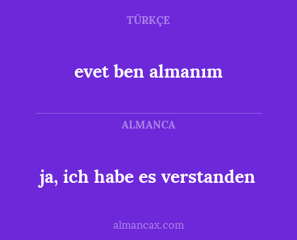 evet ben almanım - ja, ich habe es verstanden
