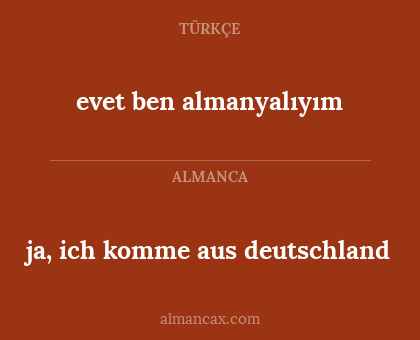 ja, ich komme aus deutschland - evet ben almanyalıyım