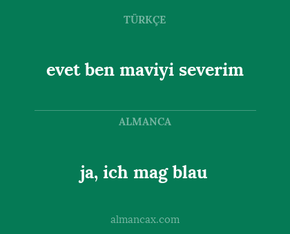 ja, ich mag blau - evet ben maviyi severim