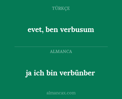 ja ich bin verbünber - evet, ben verbusum