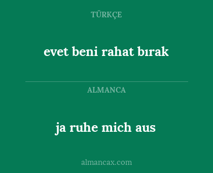 evet beni rahat bırak - ja ruhe mich aus