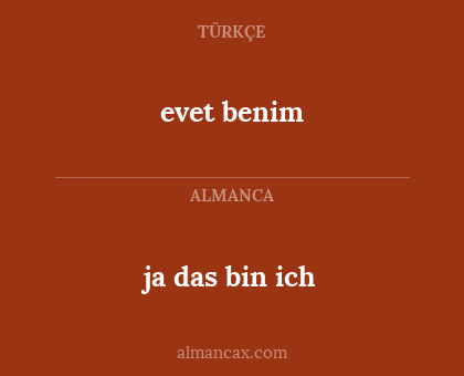 evet benim - ja das bin ich