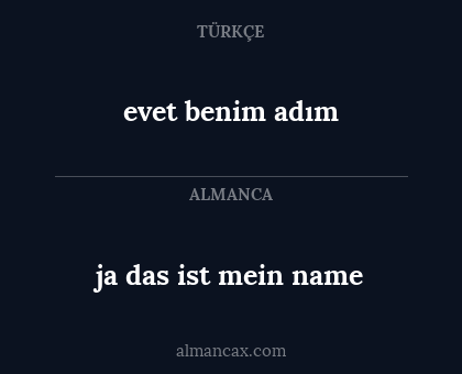 evet benim adım - ja das ist mein name