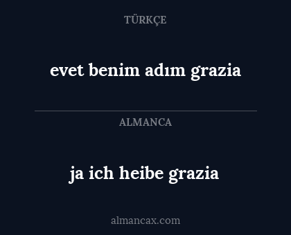 ja ich heibe grazia - evet benim adım grazia