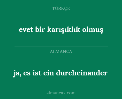 evet bir karışıklık olmuş - ja, es ist ein durcheinander