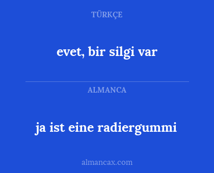 evet, bir silgi var - ja ist eine radiergummi