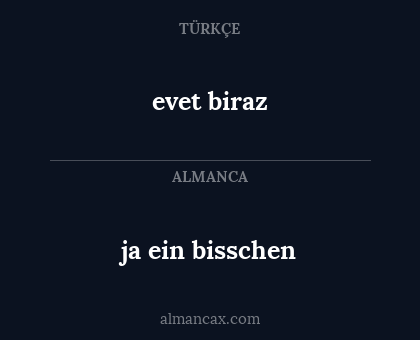 ja ein bisschen - evet biraz