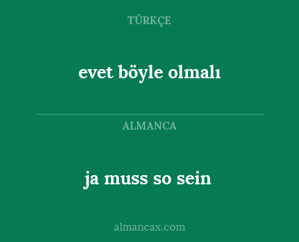 ja muss so sein - evet böyle olmalı
