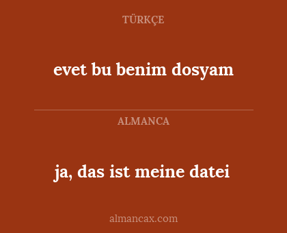 evet bu benim dosyam - ja, das ist meine datei