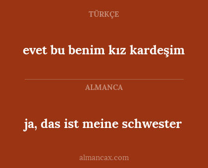 ja, das ist meine schwester - evet bu benim kız kardeşim