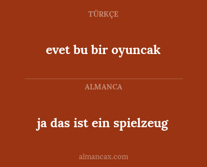 ja das ist ein spielzeug - evet bu bir oyuncak