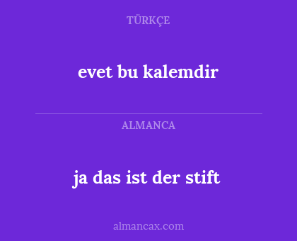 evet bu kalemdir - ja das ist der stift