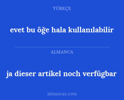 evet bu öğe hala kullanılabilir - ja dieser artikel noch verfügbar
