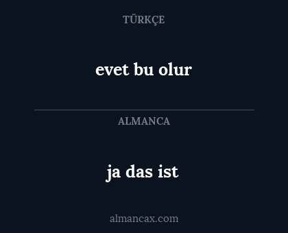 ja das ist - evet bu olur