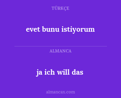 evet bunu istiyorum - ja ich will das