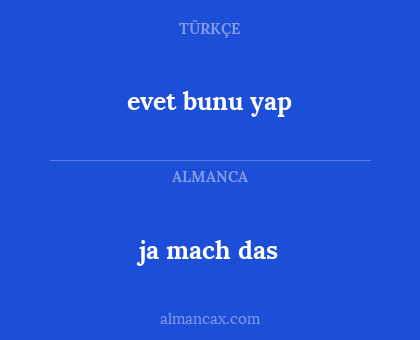 evet bunu yap - ja mach das