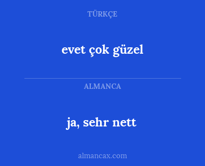ja, sehr nett - evet çok güzel