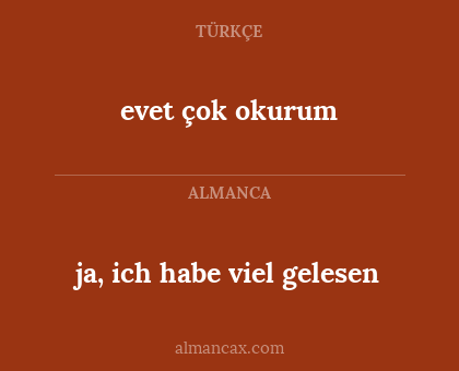 evet çok okurum - ja, ich habe viel gelesen