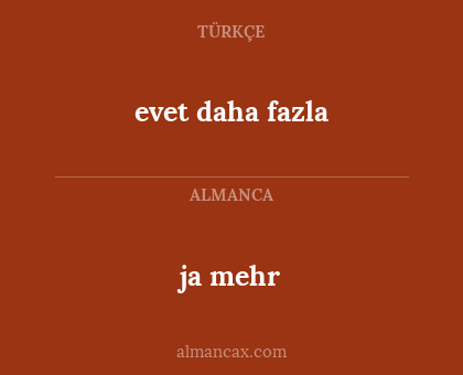evet daha fazla - ja mehr