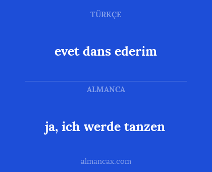 evet dans ederim - ja, ich werde tanzen